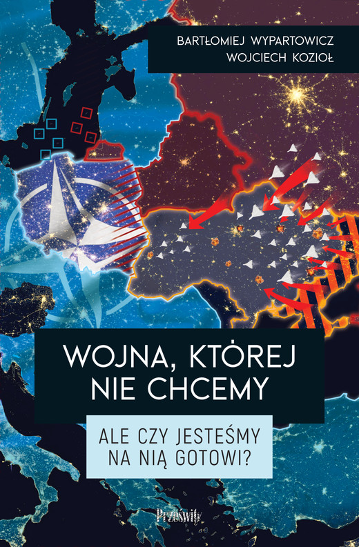 okładka Wojna, której nie chcemy ebook | epub, mobi | Bartłomiej Wypartowicz, Wojciech Kozioł