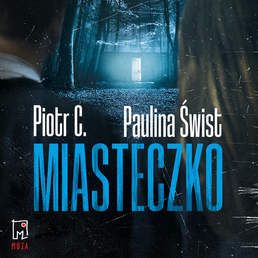 okładka Miasteczko audiobook | MP3 | Piotr C., Paulina Świst
