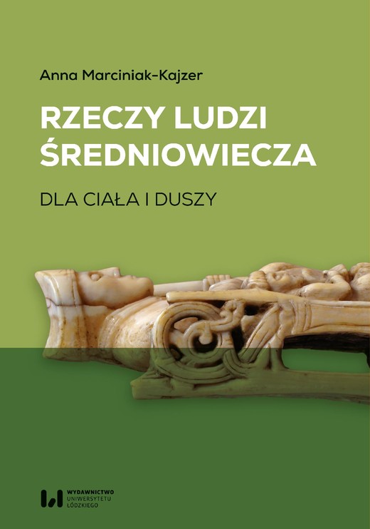 okładka Rzeczy ludzi średniowiecza ebook | pdf | Anna Marciniak-Kajzer