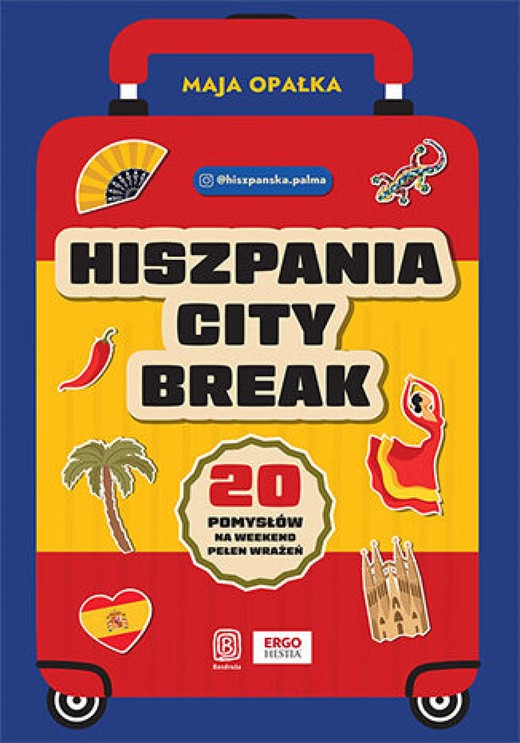 okładka Hiszpania city break. 20 pomysłów na weekend pełen wrażeń ebook | epub, mobi, pdf | Maja Opałka