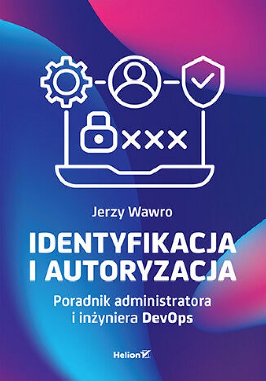 okładka Identyfikacja i autoryzacja. Poradnik administratora i inżyniera DevOps ebook | epub, mobi, pdf | Jerzy Wawro
