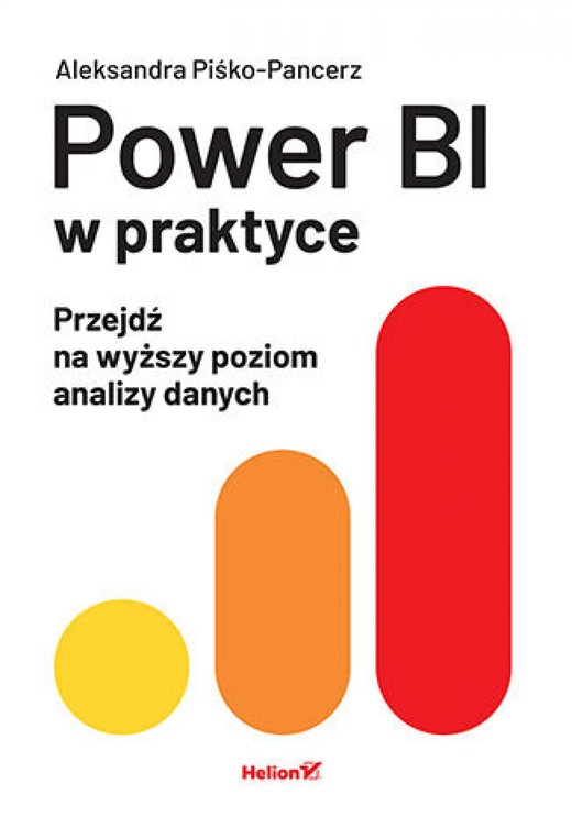 okładka Power BI w praktyce. Przejdź na wyższy poziom analizy danych ebook | epub, mobi, pdf | Aleksandra Piśko-Pancerz