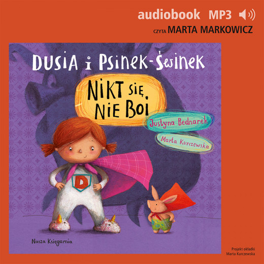 okładka Dusia i Psinek-Świnek 3. Nikt się nie boi audiobook | MP3 | Justyna Bednarek