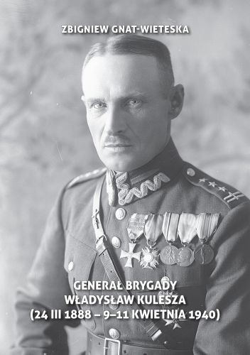 okładka Generał brygady Władysław Kulesza (24 III 1888 - 9-11-1940) książka
