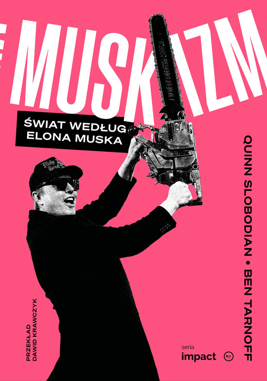 okładka Muskizm. Świat według Elona Muska książka | Ben Tarnoff, Slobodian Quinn