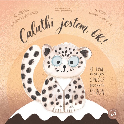 okładka Calutki jestem OK! O tym, co się liczy, oprócz mocnych stron książka | Aleksandra Srokowska-Ziółkowska