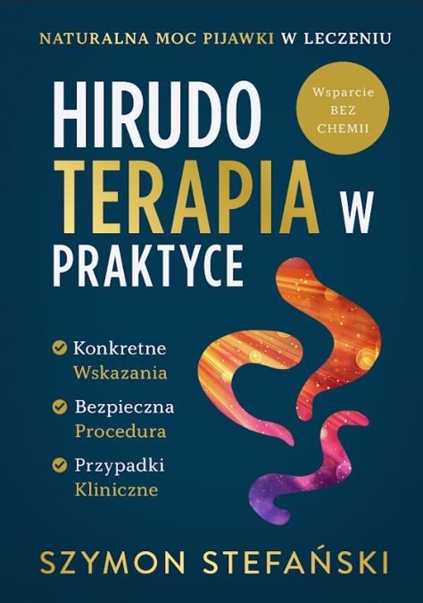 okładka Hirudoterapia w Praktyce. Naturalna moc pijawki w leczeniu książka | Szymon Stefański