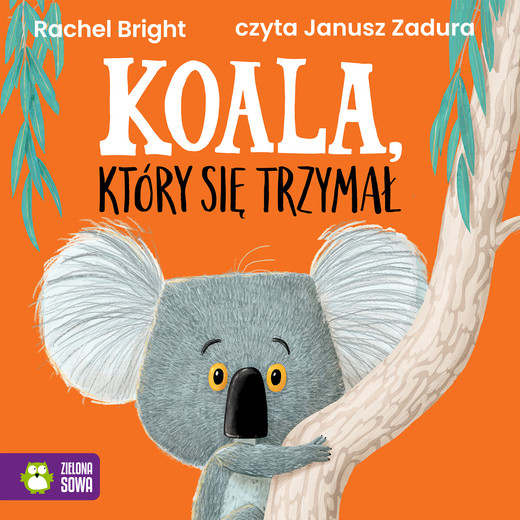 okładka Koala, który się trzymał audiobook | MP3 | Rachel Bright