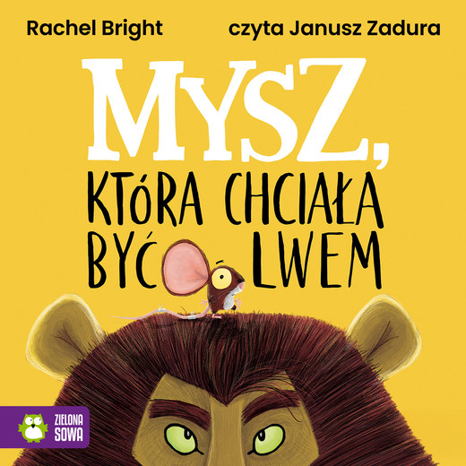 okładka Mysz, która chciała być lwem audiobook | MP3 | Rachel Bright