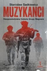 okładka Muzykanci. Nieopowiedziana historia Grupy Wagnera książka | Stanisław Sadkiewicz