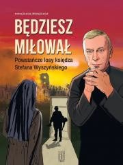 okładka Będziesz miłował. Powstańcze losy Księdza... książka | Andrzej Graniak, Mikołaj Graniak
