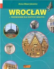 okładka Wrocław. Przewodnik dla dużych i małych w.4 książka | Anna Wawrykowicz, Głuch Krzysztof