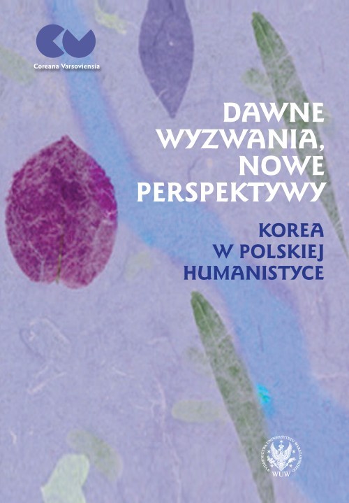 okładka Dawne wyzwania, nowe perspektywy. Korea w polskiej humanistyce książka | Anna Piwowarska, Rynarzewska Ewared.nauk.