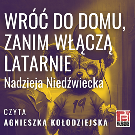 okładka Wróc do domu, zanim włączą latarnie audiobook | MP3 | Niedźwiecka Nadzieja
