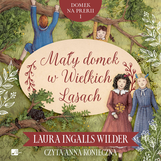 okładka Mały domek w Wielkich Lasach audiobook | MP3 | Laura Ingalls Wilder