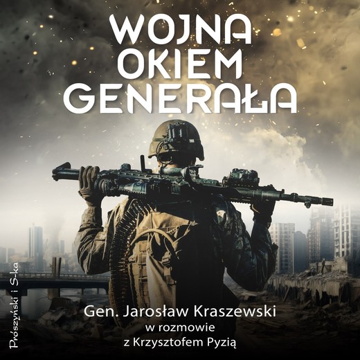 okładka Wojna okiem generała audiobook | MP3 | Jarosław Kraszewski, Krzysztof Pyzia