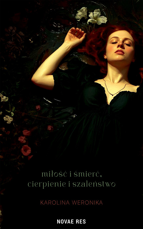 okładka Miłość i śmierć, cierpienie i szaleństwo ebook | epub, mobi | Karolina Weronika