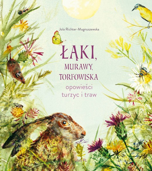 okładka Łąki, murawy, torfowiska. Opowieści turzyc i traw książka | Jolanta Richter-Magnuszewska