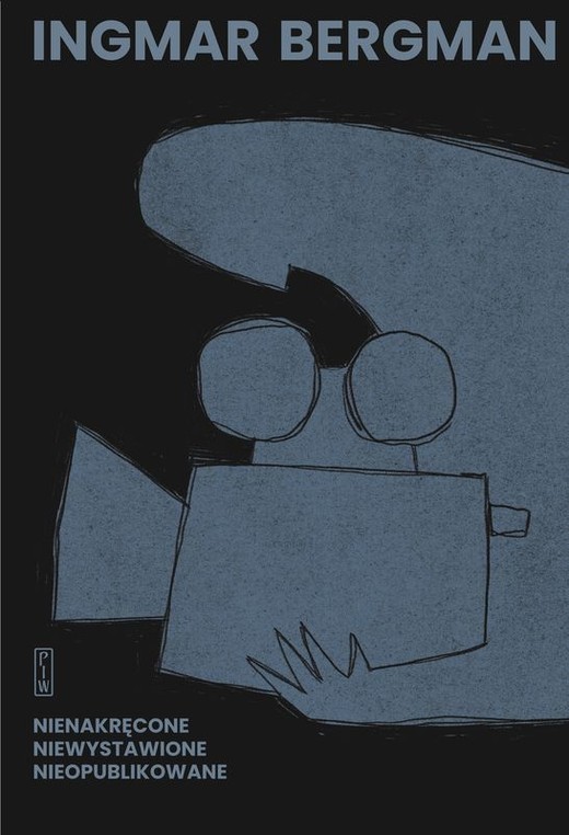 okładka Nienakręcone, niewystawione, nieopublikowane książka | Ingmar Bergman