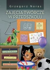 okładka Zajęcia twórcze w przedszkolu książka | Grzegorz Noras