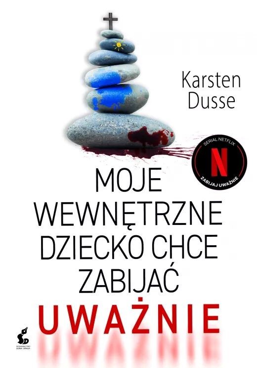 okładka Moje wewnętrzne dziecko chce zabijać uważnie książka | Karsten Dusse