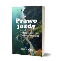 okładka Prawo jazdy. O odpowiedzialności, której nie da... książka | Tomasz Ostrówka