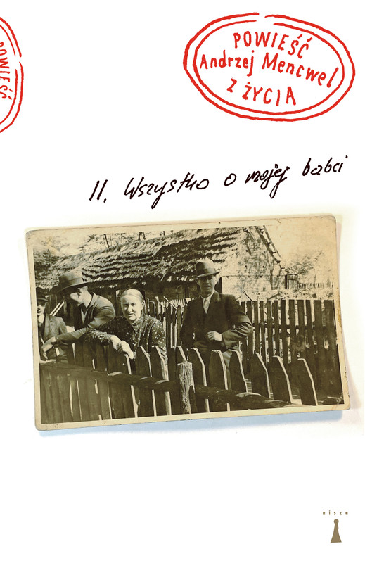 okładka Powieść z życia. II. Wszystko o mojej babci ebook | epub, mobi | Andrzej Mencwel