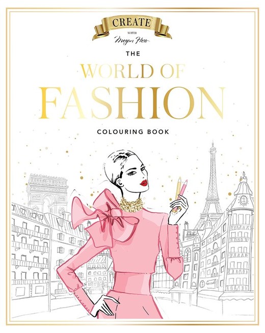 okładka Megan Hess. The World of Fashion Colouring Book książka | Megan Hess