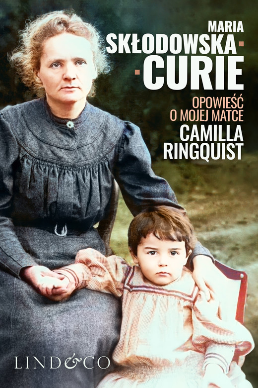 okładka Maria Skłodowska-Curie. Opowieść o mojej matce ebook | epub, mobi | Camilla Ringquist