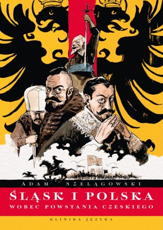 okładka Śląsk i Polska wobec Powstania Czeskiego książka | Adam Szelągowski