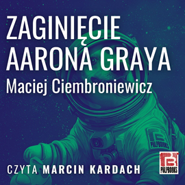 okładka Zaginięcie Aarona Graya audiobook | MP3 | Ciembroniewicz Maciej