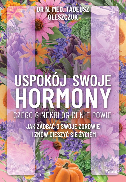 okładka Uspokój swoje hormony książka | Tadeusz Oleszczuk