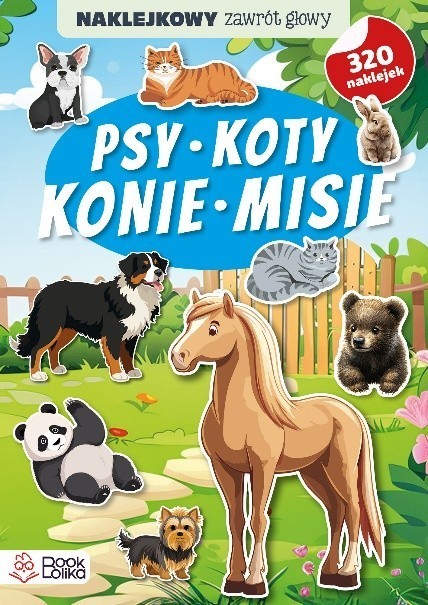 okładka Psy, koty, konie, misie. Naklejkowy zawrót głowy książka