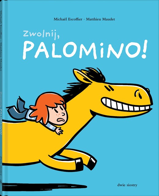 okładka Zwolnij, Palomino! książka | Escoffier Michaël