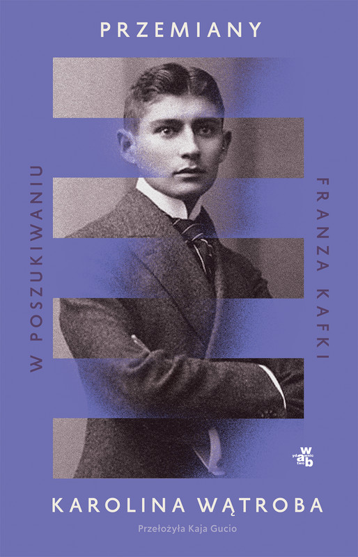 okładka Przemiany. W poszukiwaniu Franza Kafki książka | Karolina Wątroba