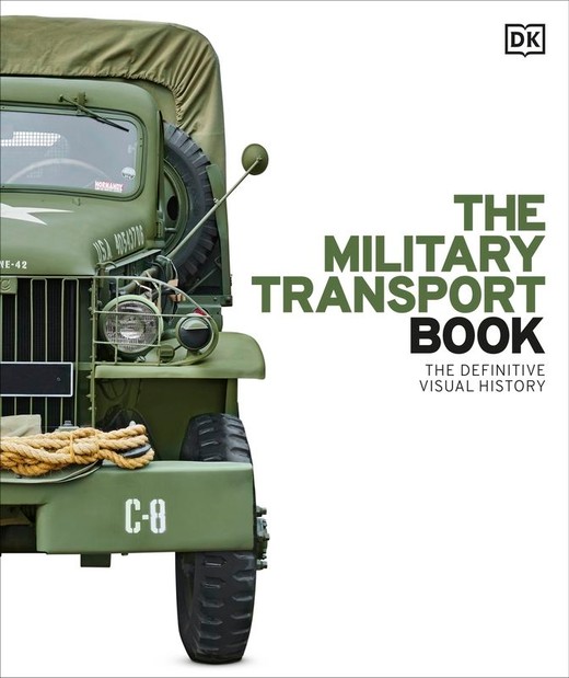 okładka The Military Transport Book. The Definitive Visual History książka | Opracowanie zbiorowe