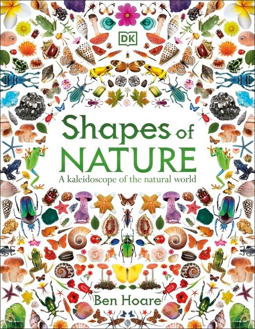 okładka Shapes of Nature. A Kaleidoscope of the Natural World książka | Hoare Ben