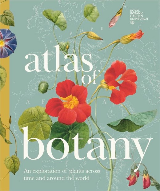 okładka Atlas of Botany. An Exploration of Plants Across Time and Around the World książka | Opracowanie zbiorowe