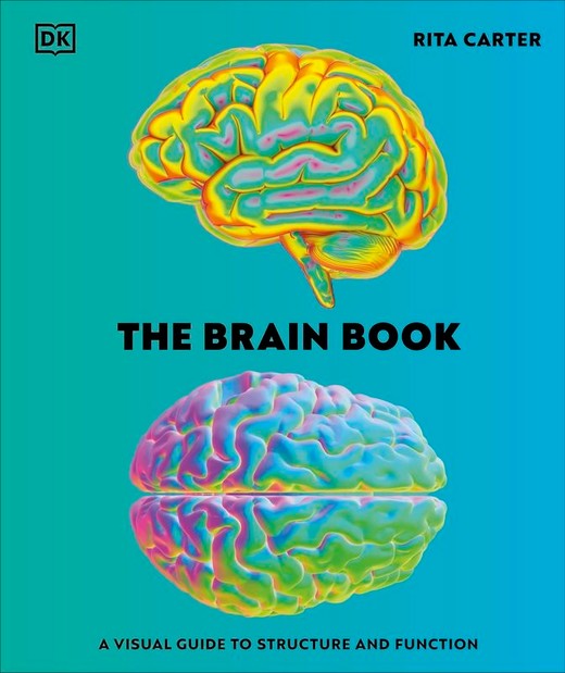 okładka The Brain Book. A Visual Guide to Structure and Function książka | Carter Rita
