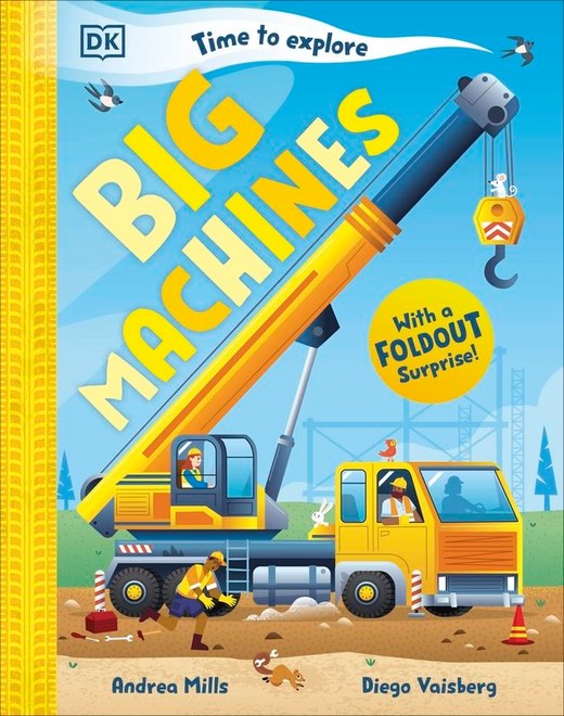 okładka Time to Explore Big Machines. With a Foldout Surprise! książka | Andrea Mills