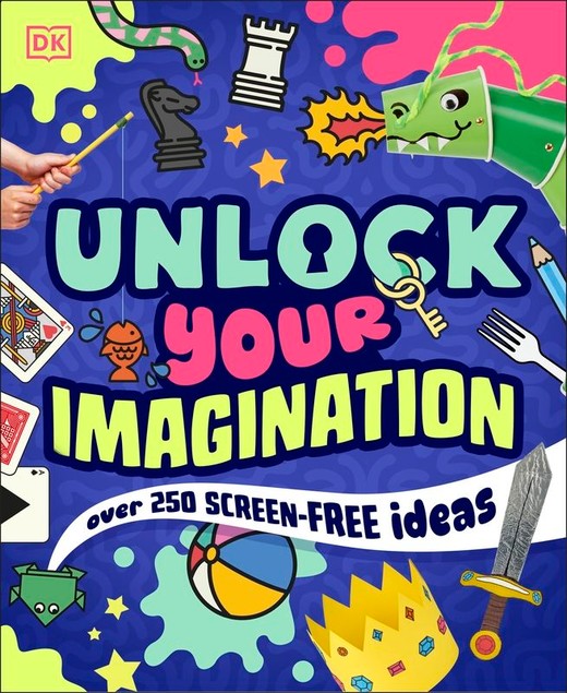 okładka Unlock Your Imagination. Over 250 Screen-Free Ideas książka | Opracowanie zbiorowe
