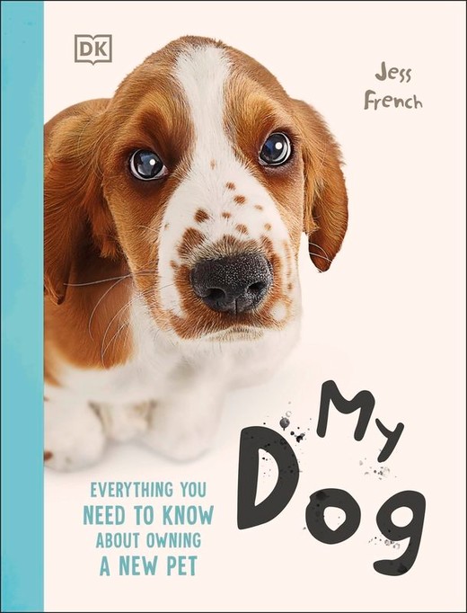 okładka My Dog. Everything You Need to Know About Owning a New Pet książka | French Jess