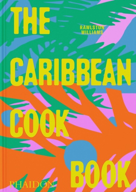 okładka The Caribbean Cookbook książka | Nico Schinco, Rawlston Williams