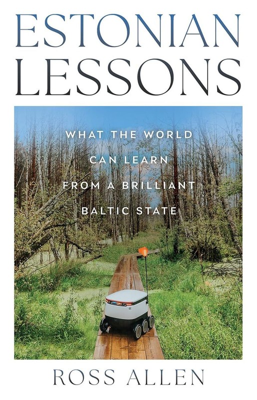 okładka Estonian Lessons. What the World Can Learn from a Brilliant Baltic State książka | Ross Allen