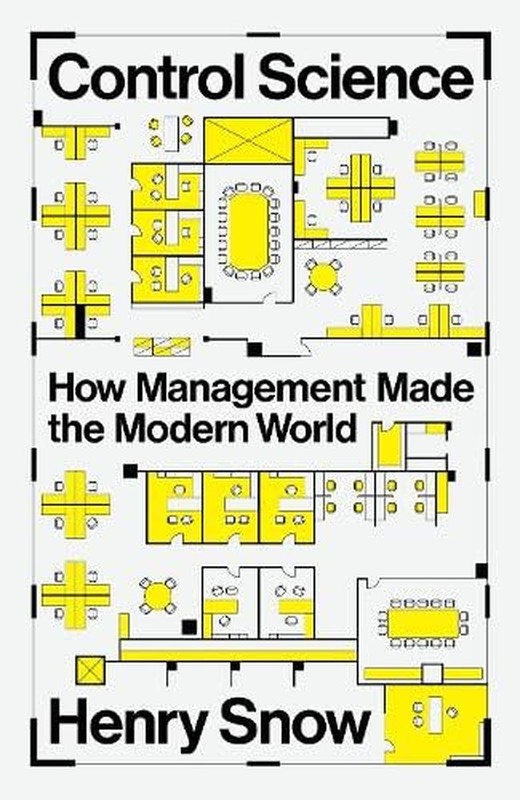 okładka Control Science. How Management Made the Modern World książka | Henry Snow