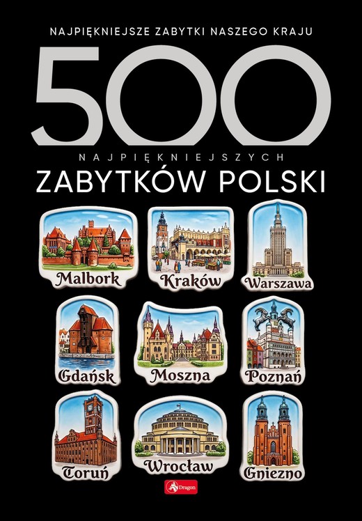 okładka 500 najpiękniejszych zabytków Polski książka | Opracowanie zbiorowe