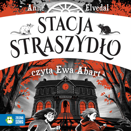 okładka Stacja Straszydło audiobook | MP3 | Anne Elvedal