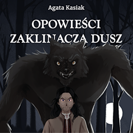 okładka Opowieści Zaklinacza dusz audiobook | MP3 | Agata Kasiak