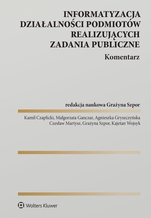 okładka Informatyzacja działalności podmiotów realizujących zadania publiczne. Komentarz książka | Opracowanie zbiorowe