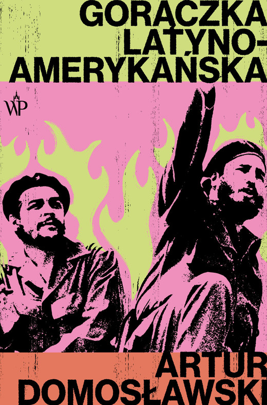 okładka Gorączka latynoamerykańska ebook | epub, mobi | Artur Domosławski